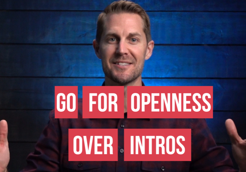 Openness Over Intros