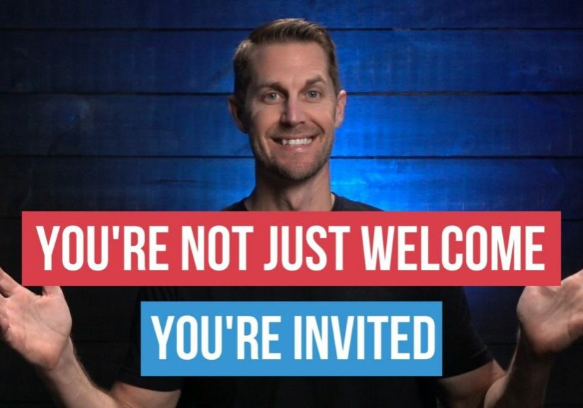 You're not just welcome, you're invited